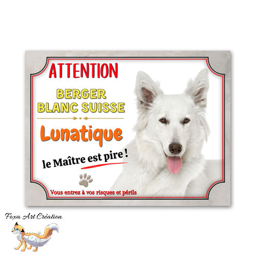 plaque attention au chien berger blanc suisse lunatique le maitre est pire 