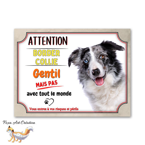 plaque attention au chien border collie gentil mais pas avec tout le monde