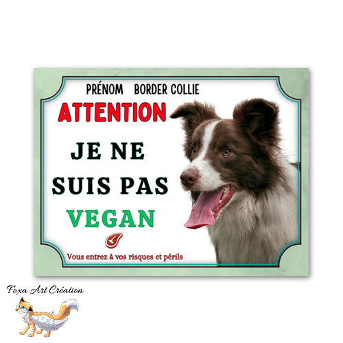 plaque attention au chien border collie je ne suis pas vegan  