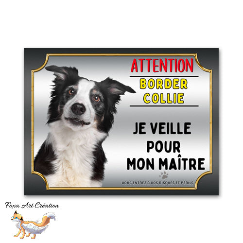 plaque attention au chien border collie je veille pour mon maitre