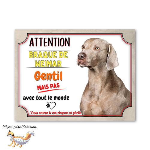 Plaque de portail Braque de Weimar gentil mais pas avec tout le monde panneau attention au chien