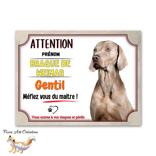 Plaque de portail Braque de Weimar gentil méfiez vous du maitre panneau attention au chien