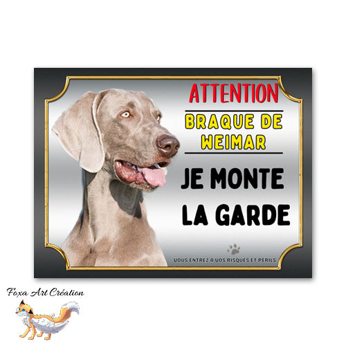 Plaque de portail Braque de Weimar je monte la garde panneau Attention au Chien