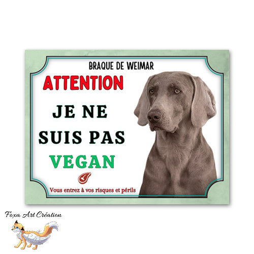 Plaque de portail Braque de Weimar je ne suis pas vegan panneau Attention au Chien