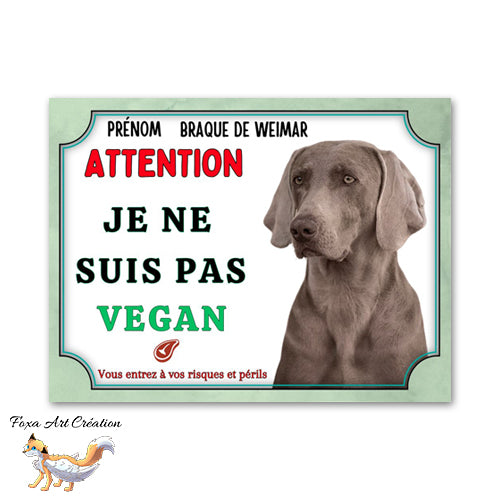 Plaque de portail Braque de Weimar je ne suis pas vegan panneau Attention au Chien