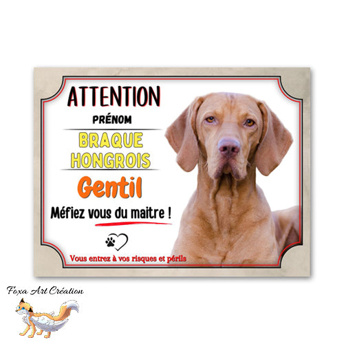 Plaque de portail Braque Hongrois gentil méfiez vous du maitre Panneau Vizsla attention au chien