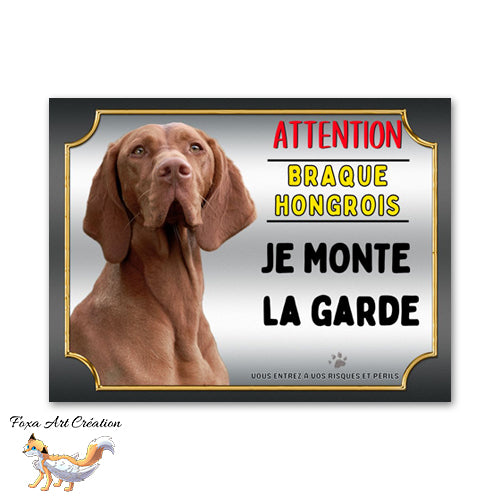 Plaque de portail Braque Hongrois je monte la garde Panneau Vizsla attention au chien 
