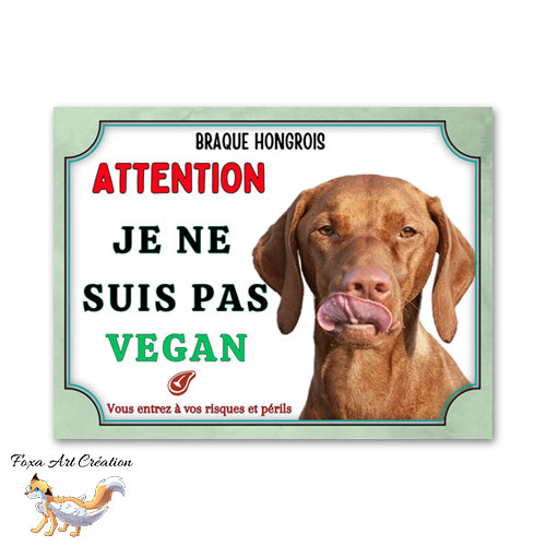 Plaque de portail Braque Hongrois je ne suis pas vegan panneau Vizsla attention au chien