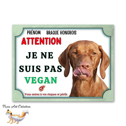 Plaque de portail Braque Hongrois je ne suis pas vegan panneau Vizsla attention au chien