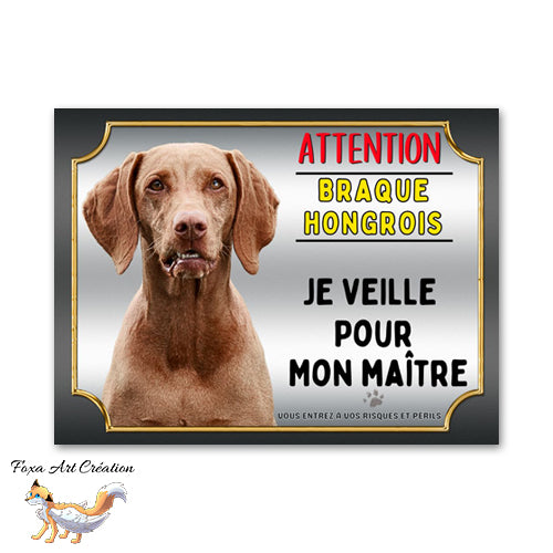 Plaque de portail Braque Hongrois je veille pour mon maitre Panneau Vizsla attention au chien