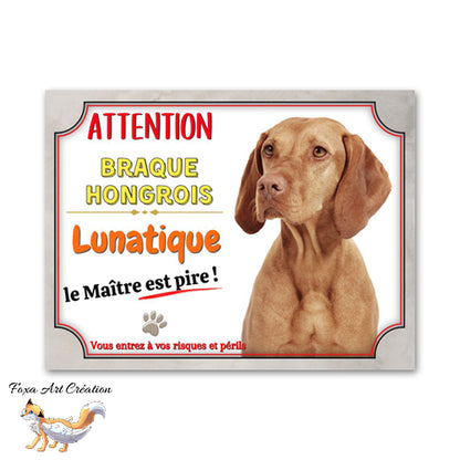 Plaque de portail Braque Hongrois lunatique le maitre est pire Panneau Vizsla