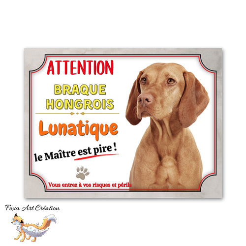 Plaque de portail Braque Hongrois lunatique le maitre est pire Panneau Vizsla