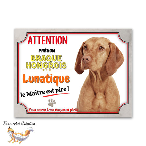Plaque de portail Braque Hongrois lunatique le maitre est pire Panneau Vizsla