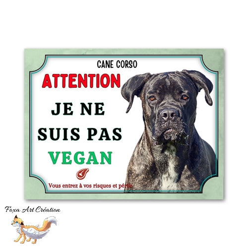 Plaque de portail humour Attention au Chien Cane Corso je ne suis pas vegan