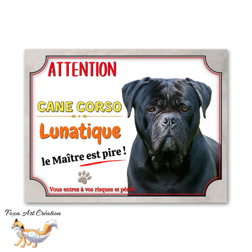 Plaque Attention au chien humour Cane Corso lunatique le maitre est pire