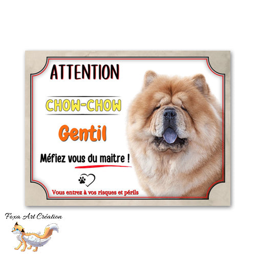 Plaque panneau de portail humour Chow-Chow gentil méfiez vous du maitre