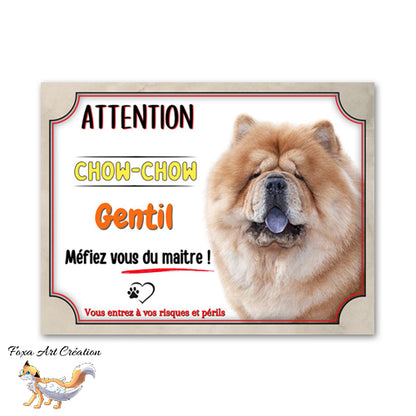 Plaque panneau de portail humour Chow-Chow gentil méfiez vous du maitre