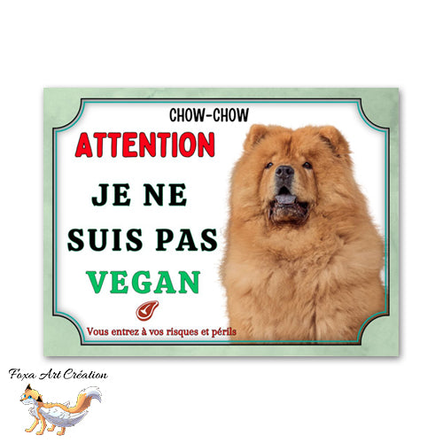 Plaque de portail attention au chien Chow-Chow je ne suis pas vegan