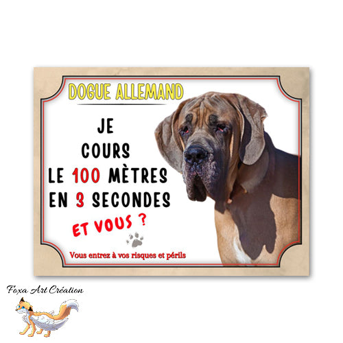 Plaque de portail Dogue allemand court le 100 mètre en 3 secondes et vous ? Panneau Attention au chien