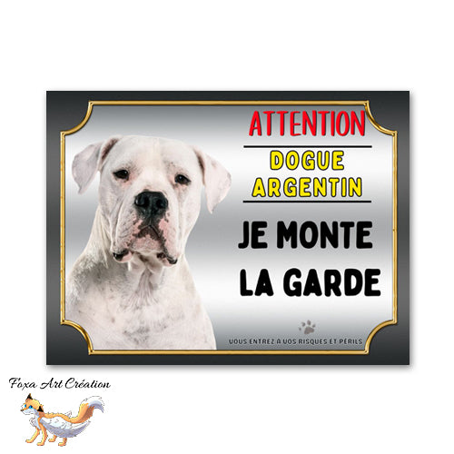Plaque de portail Dogue Argentin je monte la garde Panneau Attention au chien