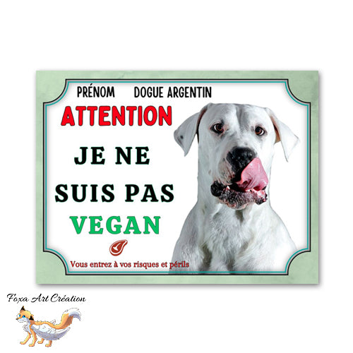 Plaque de portail Dogue Argentin je ne suis pas vegan Panneau Attention au chien