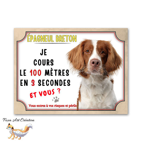 Plaque de portail Épagneul Breton court le 100 mètres en 3 secondes et vous ? Panneau Attention au chien