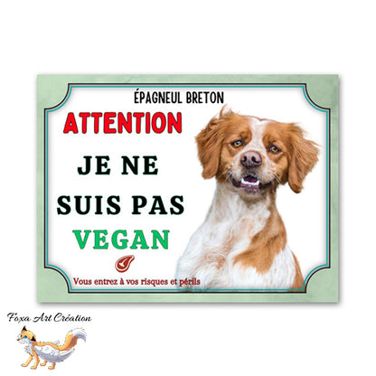 Plaque de portail Épagneul Breton je ne suis pas vegan Panneau Attention au chien