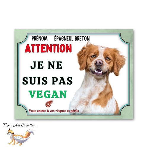 Plaque de portail Épagneul Breton je ne suis pas vegan Panneau Attention au chien