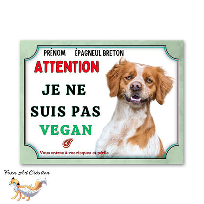 Plaque de portail Épagneul Breton je ne suis pas vegan Panneau Attention au chien