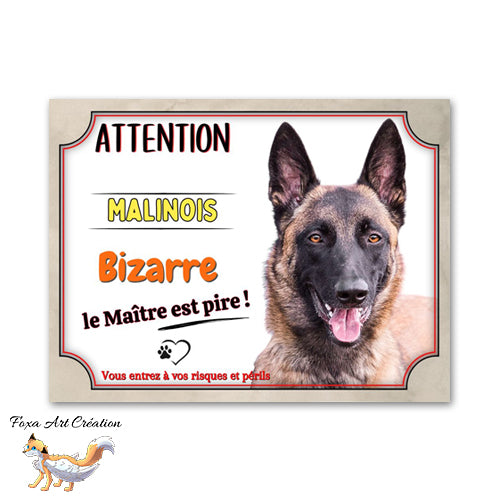 Plaque de portail humour Attention au chien Malinois bizarre le maitre est pire
