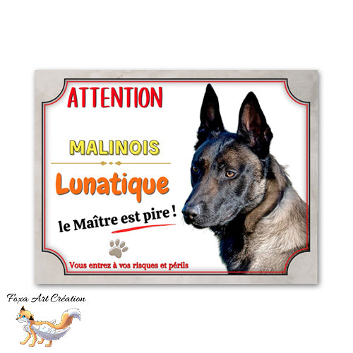 Plaque de portail humour Attention au chien Malinois lunatique le maitre est pire 